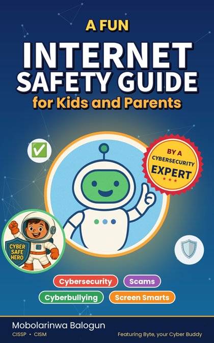 Cover of A Fun Internet Safety Guide for Kids and Parents by Mobolarinwa Balogun